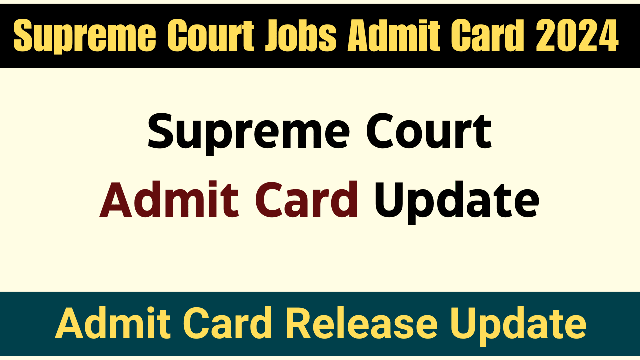 Supreme Court Jobs Admit Card 2024